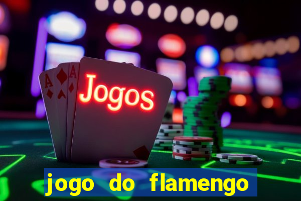 jogo do flamengo multi canais