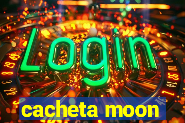 cacheta moon