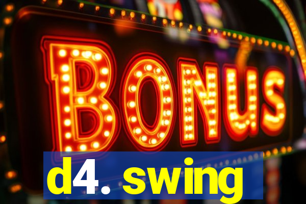d4. swing
