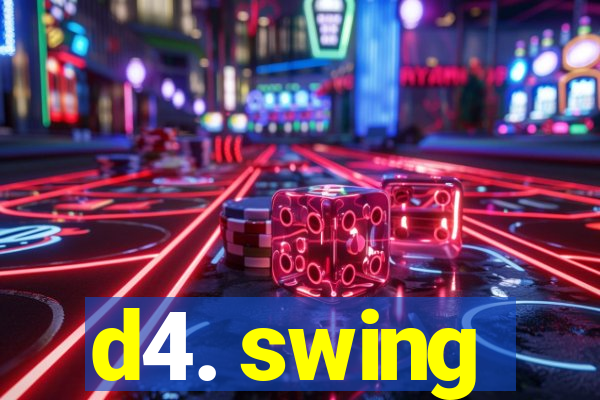 d4. swing