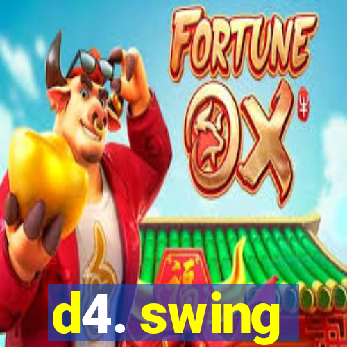 d4. swing
