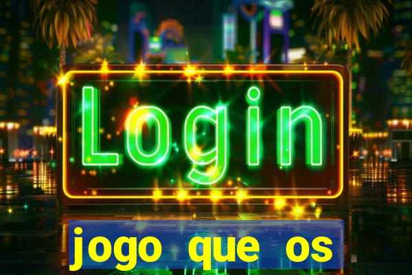 jogo que os famosos jogam para ganhar dinheiro