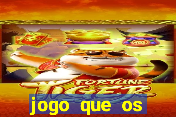 jogo que os famosos jogam para ganhar dinheiro