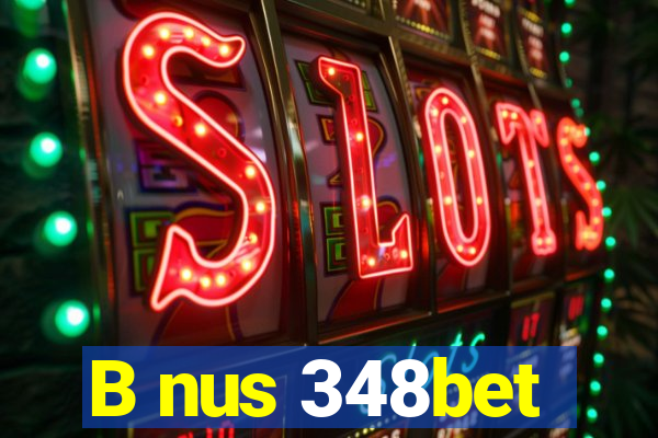 B nus 348bet