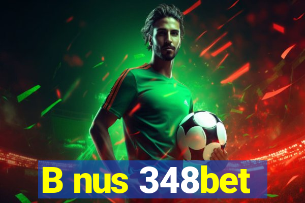 B nus 348bet