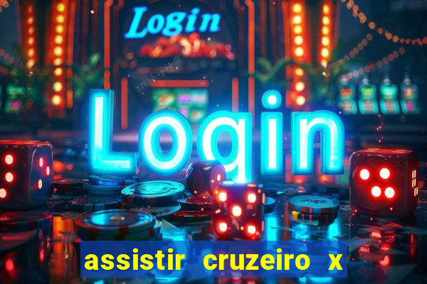 assistir cruzeiro x corinthians ao vivo gratis