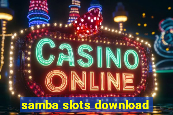 samba slots download