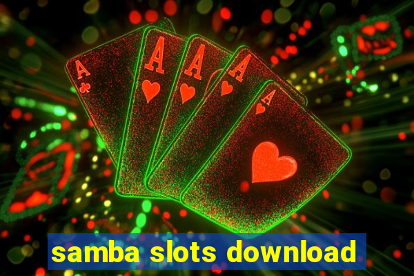 samba slots download