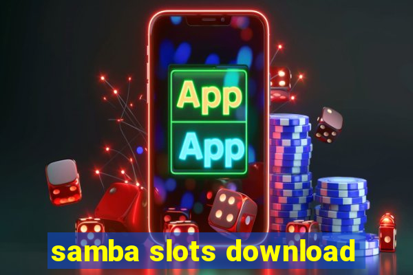 samba slots download