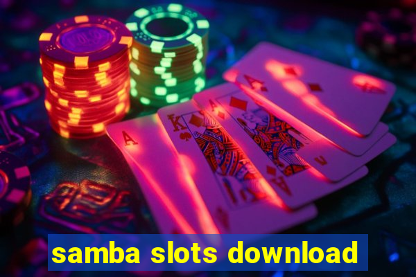 samba slots download