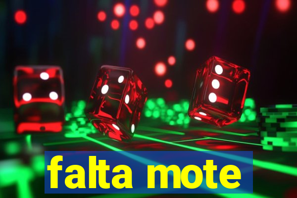 falta mote