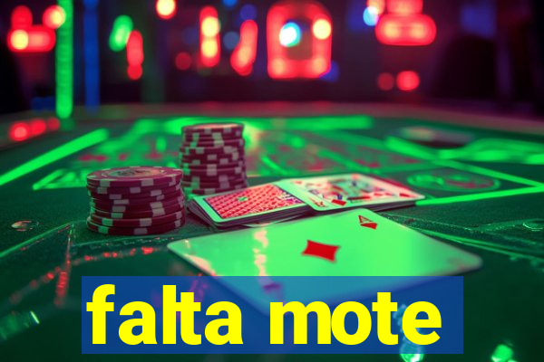 falta mote
