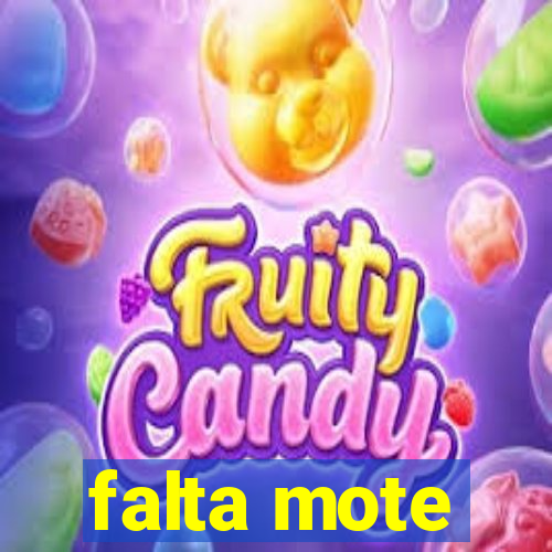 falta mote