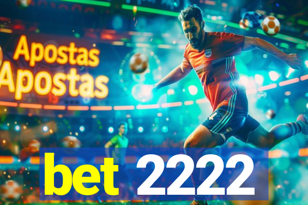 bet 2222