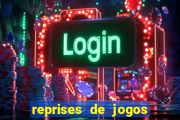 reprises de jogos de futebol