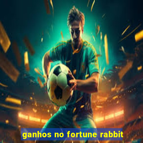 ganhos no fortune rabbit