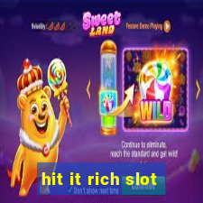 hit it rich slot
