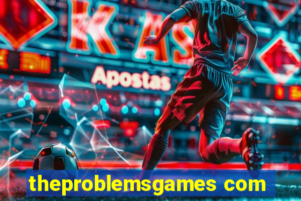 theproblemsgames com