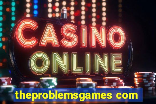 theproblemsgames com
