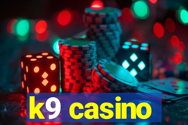 k9 casino