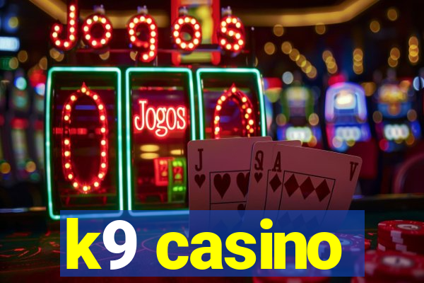 k9 casino