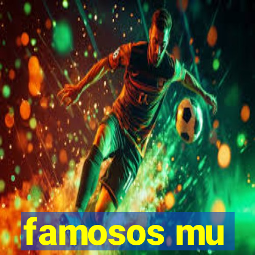 famosos mu