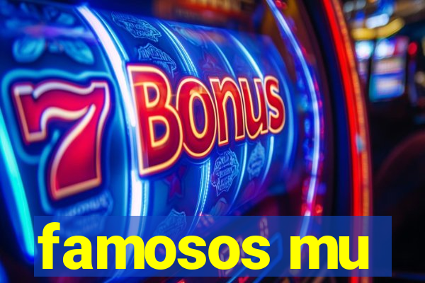 famosos mu