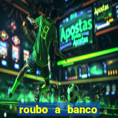 roubo a banco nesta madrugada