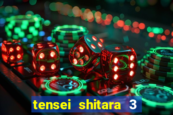 tensei shitara 3 temporada dublado