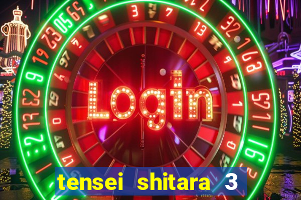 tensei shitara 3 temporada dublado