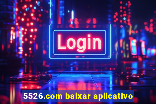 5526.com baixar aplicativo