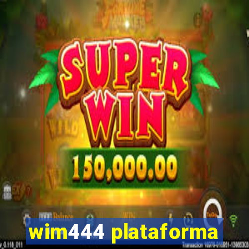 wim444 plataforma