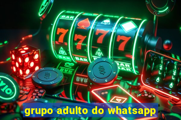 grupo adulto do whatsapp
