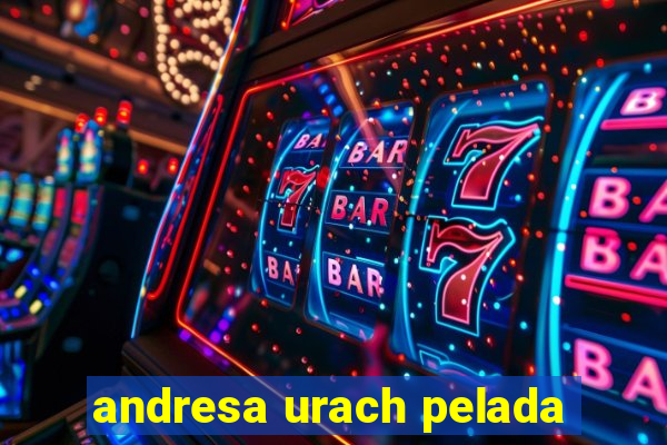 andresa urach pelada