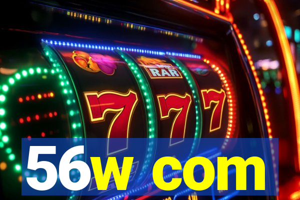 56w com