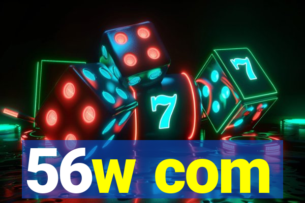 56w com
