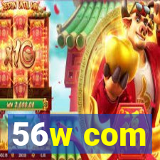 56w com