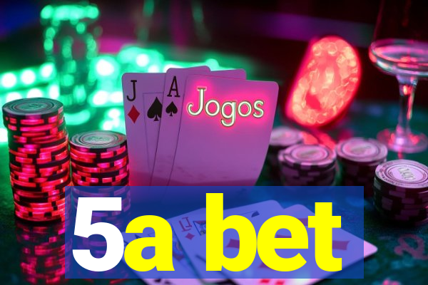 5a bet