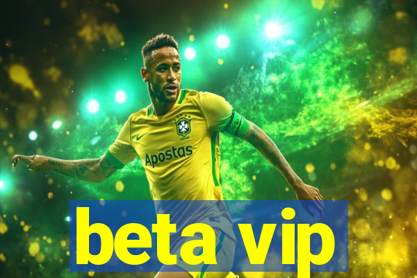beta vip