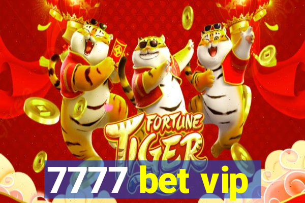 7777 bet vip