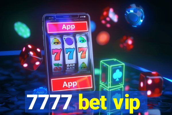 7777 bet vip