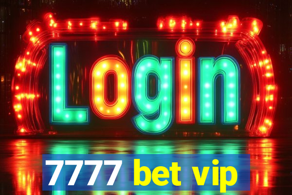 7777 bet vip