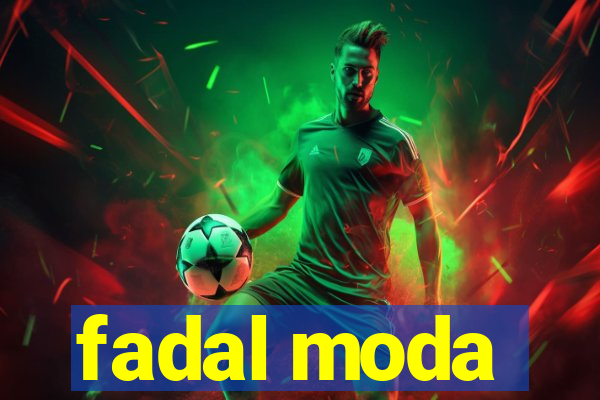 fadal moda