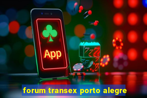 forum transex porto alegre