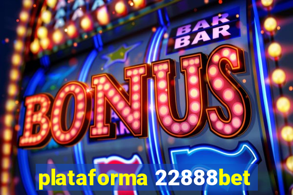 plataforma 22888bet