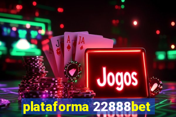 plataforma 22888bet