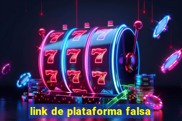 link de plataforma falsa