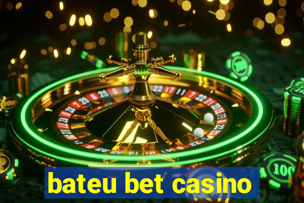bateu bet casino