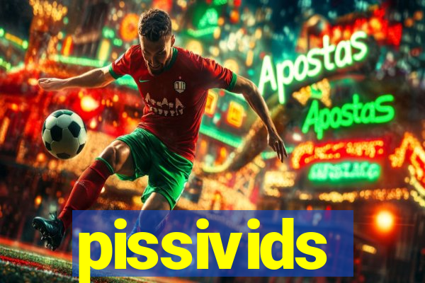 pissivids