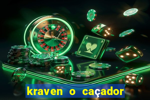 kraven o caçador filme completo dublado pobreflix